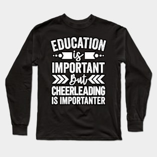 Cheerleading Is Importanter Long Sleeve T-Shirt